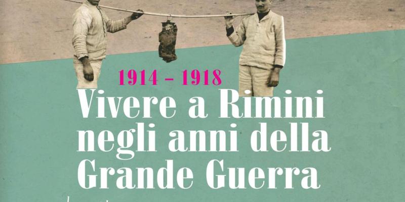 Vivere a Rimini negli anni della Grande Guerra