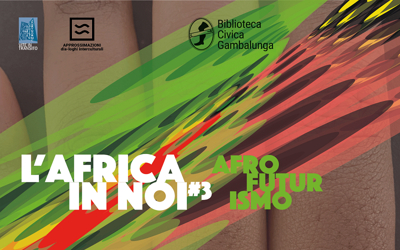 L’Africa in noi3 – Afrofuturismo