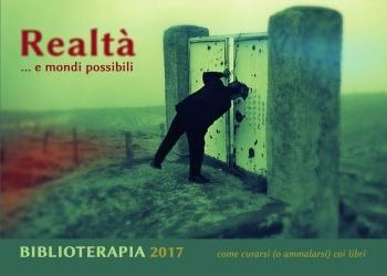 Biblioterapia 2017: Realtà...e mondi possibili 