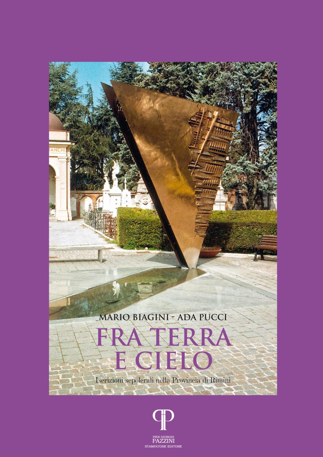 Libro "Fra cielo e terra, le iscrizioni sepolcrali nella provincia di Rimini" di Pier Giorgio Pazzini 