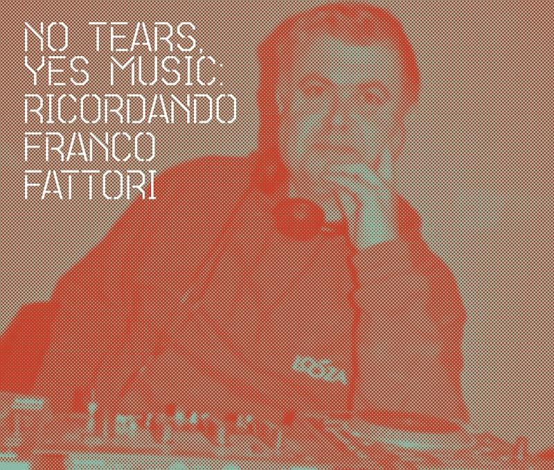 No tears, yes music: ricordando Franco Fattori