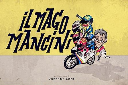 Il documentario:  IL MAGO MANCINI di Jeffrey Zani
